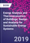 Exergy Analysis and Thermoeconomics of Buildings. Design and Analysis for Sustainable Energy Systems - Product Image