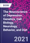 The Neuroscience of Depression. Genetics, Cell Biology, Neurology, Behavior, and Diet - Product Thumbnail Image