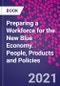Preparing a Workforce for the New Blue Economy. People, Products and Policies - Product Thumbnail Image