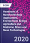 Handbook of Nanotechnology Applications. Environment, Energy, Agriculture and Medicine. Micro and Nano Technologies - Product Image
