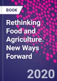 Rethinking Food and Agriculture. New Ways Forward- Product Image