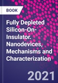 Fully Depleted Silicon-On-Insulator. Nanodevices, Mechanisms and Characterization- Product Image