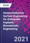 Osseoconductive Surface Engineering for Orthopedic Implants. Biomaterials Engineering - Product Thumbnail Image