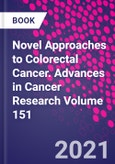 Novel Approaches to Colorectal Cancer. Advances in Cancer Research Volume 151- Product Image