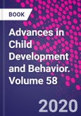 Advances in Child Development and Behavior. Volume 58- Product Image