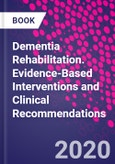 Dementia Rehabilitation. Evidence-Based Interventions and Clinical Recommendations- Product Image