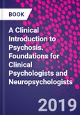 A Clinical Introduction to Psychosis. Foundations for Clinical Psychologists and Neuropsychologists- Product Image