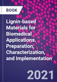 Lignin-based Materials for Biomedical Applications. Preparation, Characterization, and Implementation- Product Image