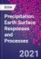 Precipitation. Earth Surface Responses and Processes - Product Image