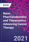 Nano-Pharmacokinetics and Theranostics. Advancing Cancer Therapy- Product Image