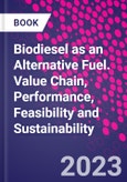 Biodiesel as an Alternative Fuel. Value Chain, Performance, Feasibility and Sustainability- Product Image