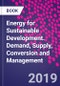 Energy for Sustainable Development. Demand, Supply, Conversion and Management - Product Thumbnail Image
