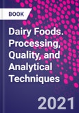 Dairy Foods. Processing, Quality, and Analytical Techniques- Product Image