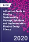A Practical Guide to Plastics Sustainability. Concept, Solutions, and Implementation. Plastics Design Library - Product Thumbnail Image