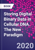 Storing Digital Binary Data in Cellular DNA. The New Paradigm- Product Image