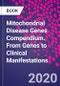 Mitochondrial Disease Genes Compendium. From Genes to Clinical Manifestations - Product Thumbnail Image
