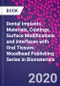 Dental Implants. Materials, Coatings, Surface Modifications and Interfaces with Oral Tissues. Woodhead Publishing Series in Biomaterials - Product Thumbnail Image