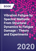 Vibration Fatigue by Spectral Methods. From Structural Dynamics to Fatigue Damage - Theory and Experiments- Product Image