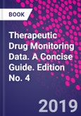 Therapeutic Drug Monitoring Data. A Concise Guide. Edition No. 4- Product Image