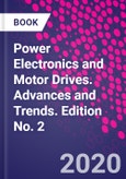Power Electronics and Motor Drives. Advances and Trends. Edition No. 2- Product Image