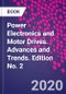 Power Electronics and Motor Drives. Advances and Trends. Edition No. 2 - Product Thumbnail Image
