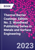 Thermal Barrier Coatings. Edition No. 2. Woodhead Publishing Series in Metals and Surface Engineering- Product Image