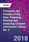 Principles and Practice of Big Data. Preparing, Sharing, and Analyzing Complex Information. Edition No. 2- Product Image