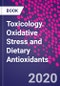 Toxicology. Oxidative Stress and Dietary Antioxidants - Product Thumbnail Image