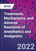 Treatments, Mechanisms, and Adverse Reactions of Anesthetics and Analgesics- Product Image