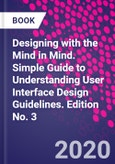 Designing with the Mind in Mind. Simple Guide to Understanding User Interface Design Guidelines. Edition No. 3- Product Image