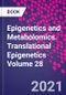 Epigenetics and Metabolomics. Translational Epigenetics Volume 28 - Product Thumbnail Image
