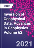 Inversion of Geophysical Data. Advances in Geophysics Volume 62- Product Image
