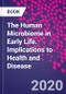 The Human Microbiome in Early Life. Implications to Health and Disease - Product Thumbnail Image
