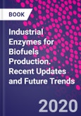 Industrial Enzymes for Biofuels Production. Recent Updates and Future Trends- Product Image
