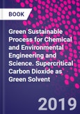 Green Sustainable Process for Chemical and Environmental Engineering and Science. Supercritical Carbon Dioxide as Green Solvent- Product Image