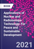 Applications of Nuclear and Radioisotope Technology. For Peace and Sustainable Development- Product Image