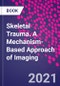 Skeletal Trauma. A Mechanism-Based Approach of Imaging - Product Thumbnail Image