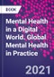 Mental Health in a Digital World. Global Mental Health in Practice - Product Image
