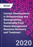 Current Developments in Biotechnology and Bioengineering. Sustainable Food Waste Management: Resource Recovery and Treatment- Product Image