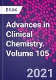 Advances in Clinical Chemistry. Volume 105- Product Image