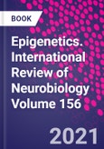 Epigenetics. International Review of Neurobiology Volume 156- Product Image