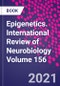 Epigenetics. International Review of Neurobiology Volume 156 - Product Thumbnail Image