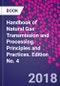 Handbook of Natural Gas Transmission and Processing. Principles and Practices. Edition No. 4 - Product Image