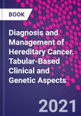 Diagnosis and Management of Hereditary Cancer. Tabular-Based Clinical and Genetic Aspects- Product Image