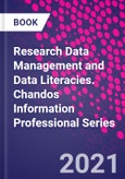 Research Data Management and Data Literacies. Chandos Information Professional Series- Product Image