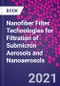 Nanofiber Filter Technologies for Filtration of Submicron Aerosols and Nanoaerosols - Product Thumbnail Image