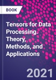 Tensors for Data Processing. Theory, Methods, and Applications- Product Image