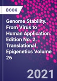 Genome Stability. From Virus to Human Application. Edition No. 2. Translational Epigenetics Volume 26- Product Image
