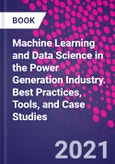 Machine Learning and Data Science in the Power Generation Industry. Best Practices, Tools, and Case Studies- Product Image