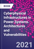 Cyberphysical Infrastructures in Power Systems. Architectures and Vulnerabilities- Product Image